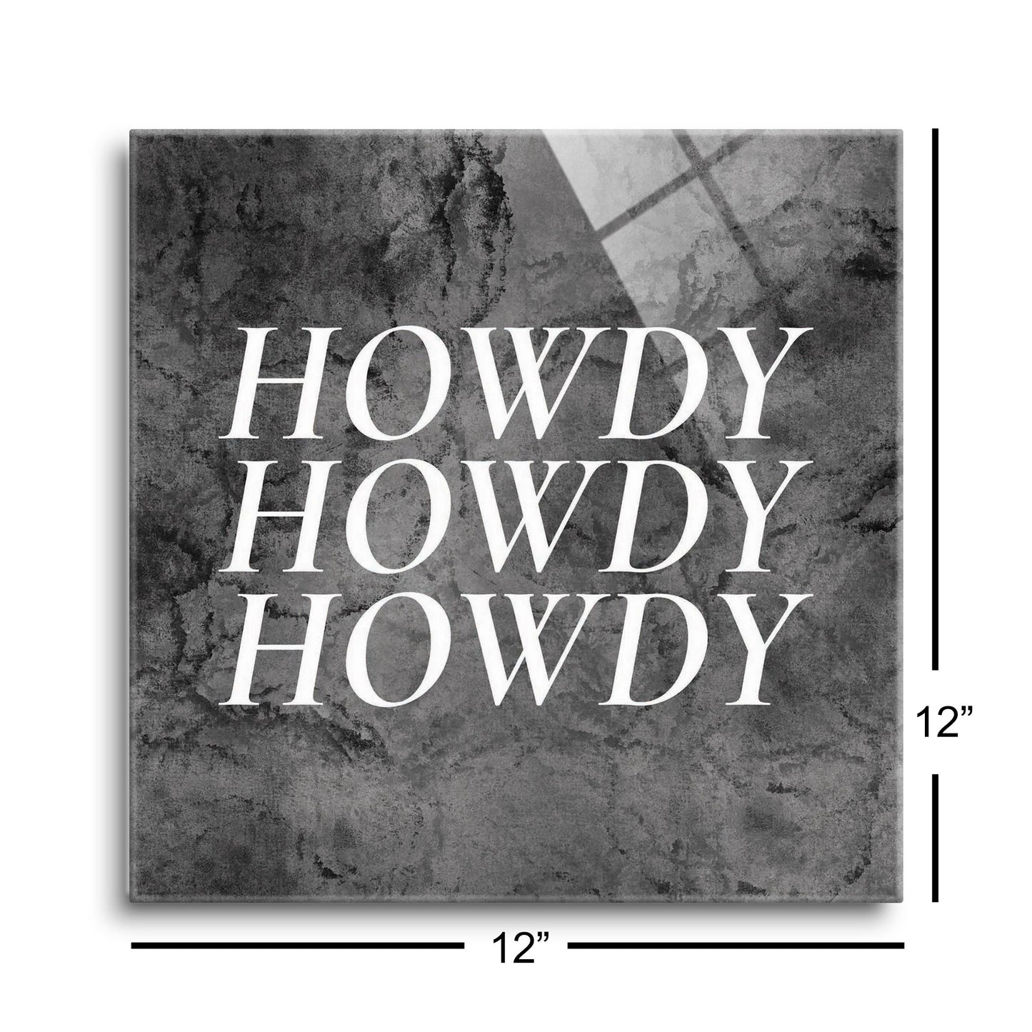 Minimalistic B&W Texas Textured Howdy | Hi-Def Glass Art | Eaches | Min 1