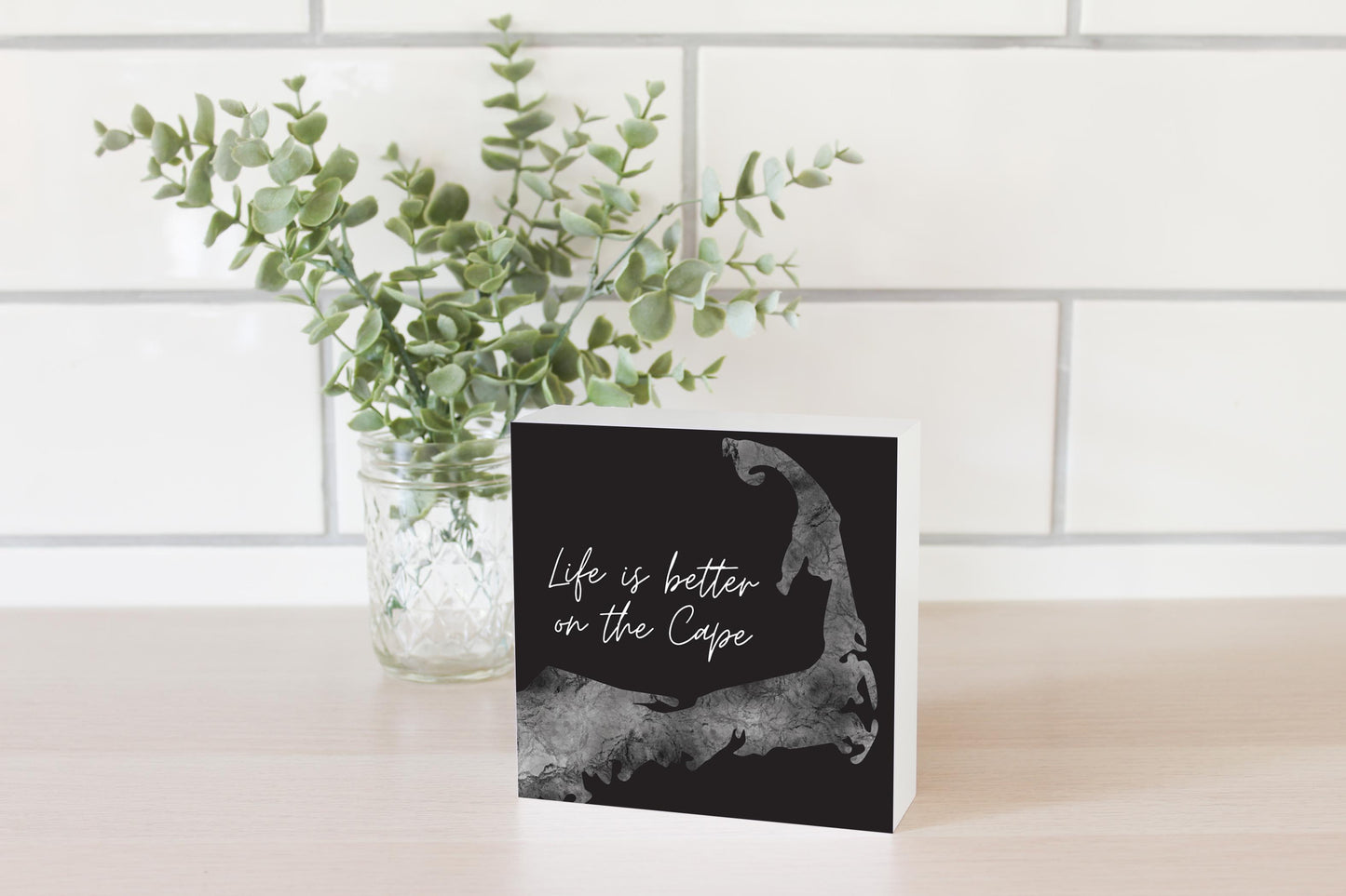Minimalistic B&W Cape Cod Life Is Better| Wood Block | Eaches | Min 4