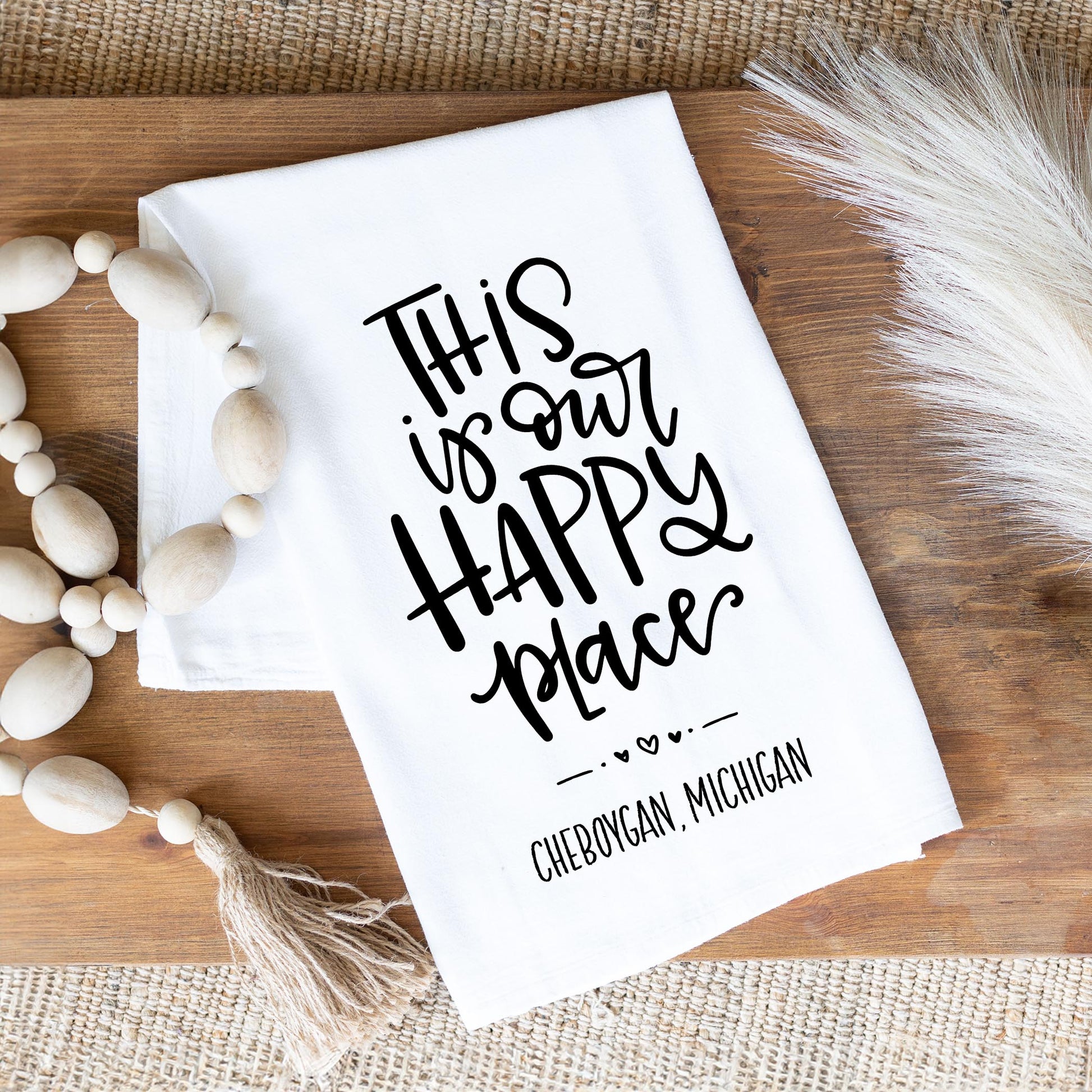 Cotton Tea Towel White-Our Happy Place Cheboygan Michigan -1