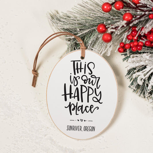 Oval Ornament-This Is Our Happy Place Sunriver Oregon