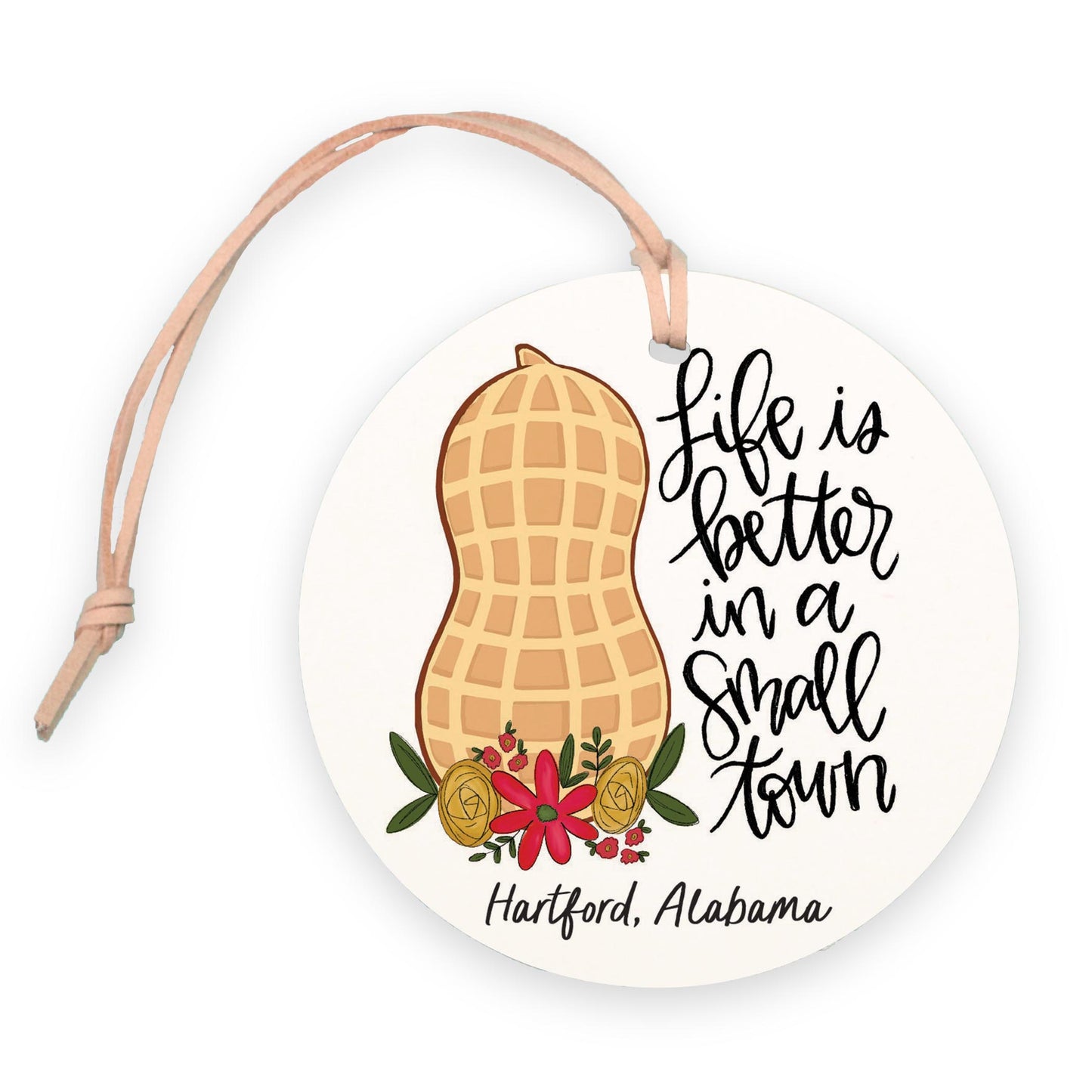4" Round Ornament-Life is Better Peanut Hartford Alabama -0