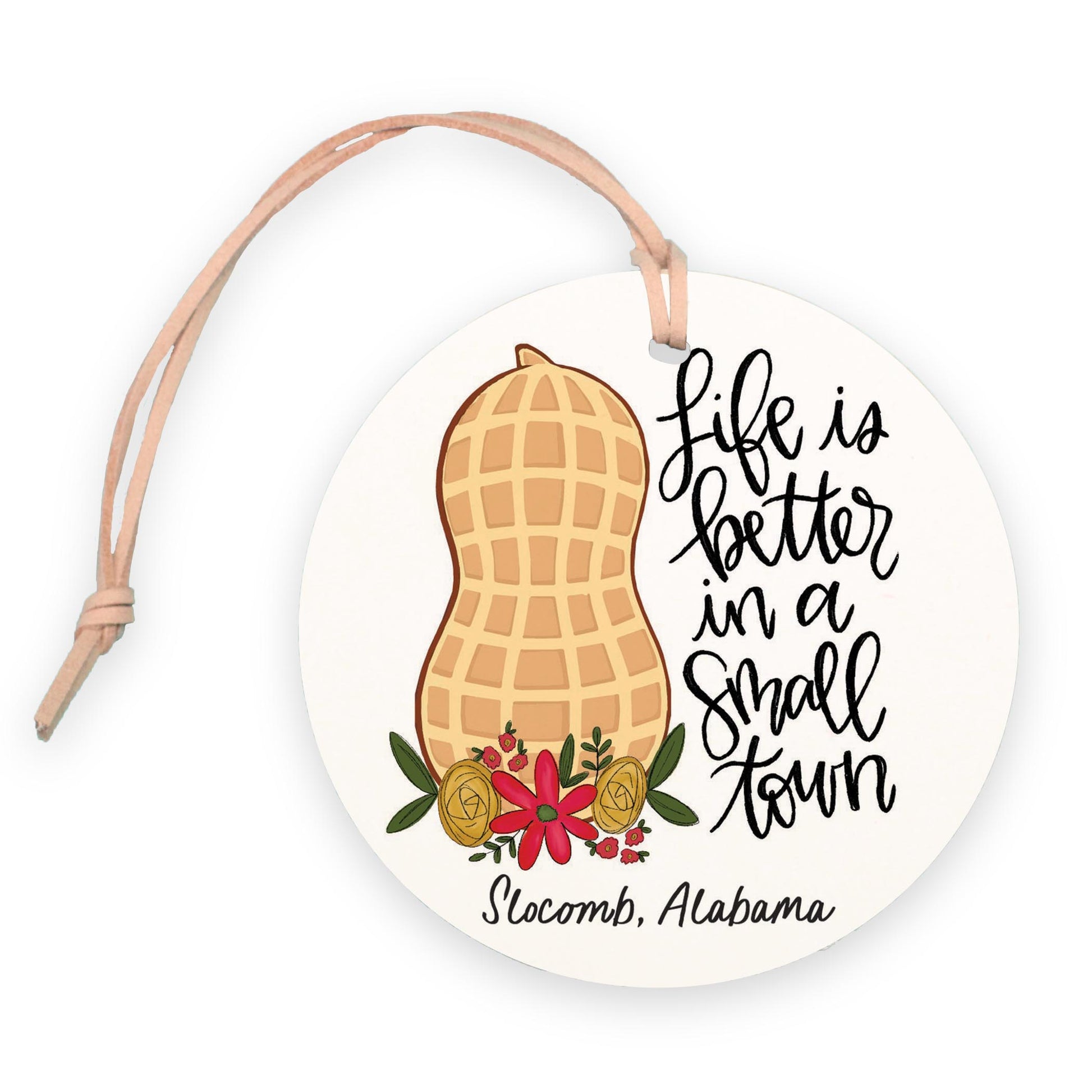 4" Round Ornament-Life is Better Peanut Slocomb Alabama -0