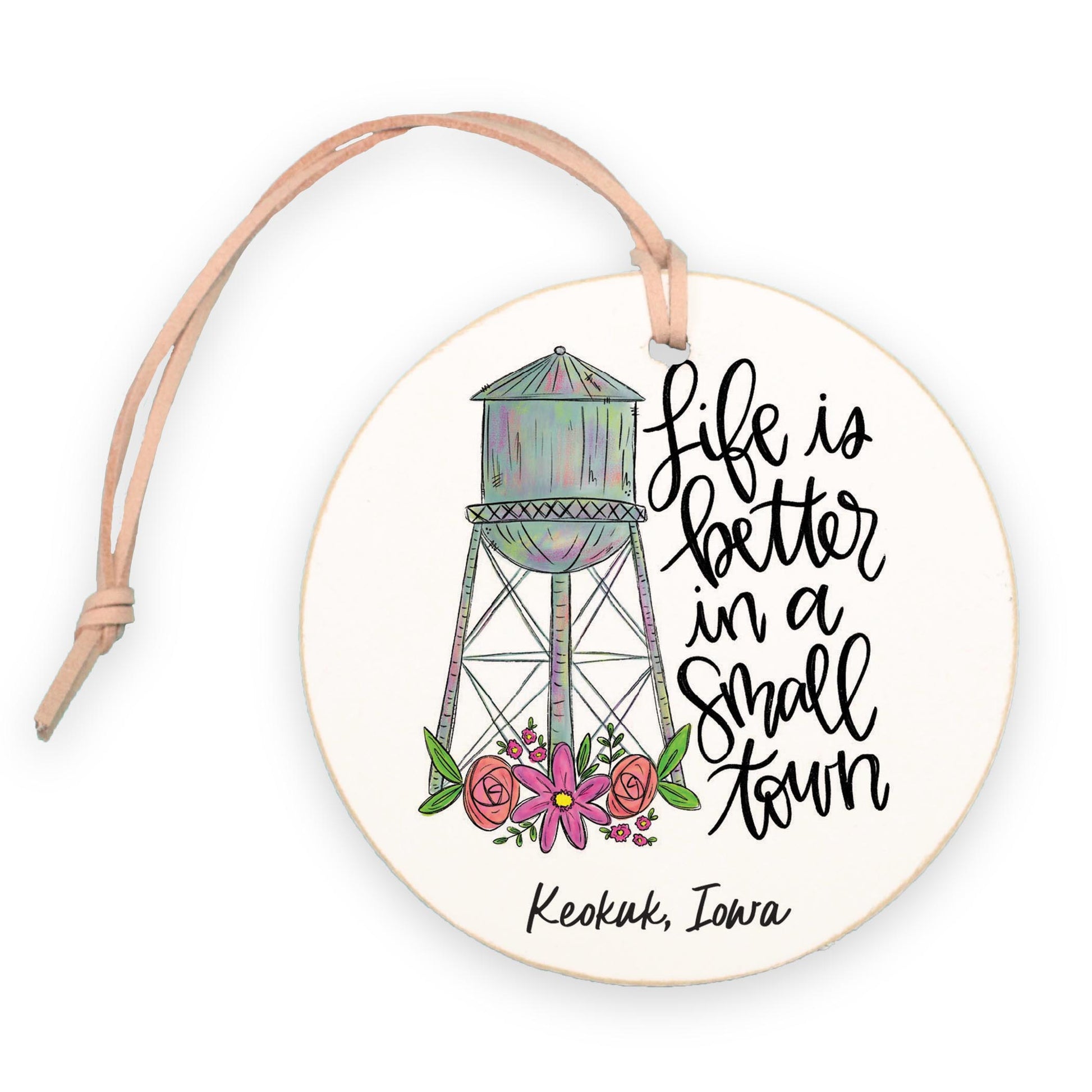 4" Round Ornament-Life Is Better Keokuk Iowa -0
