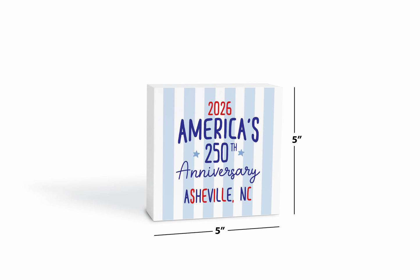 5x5 Wood Block-Love+Local 4th of July 250th Anniversary -6