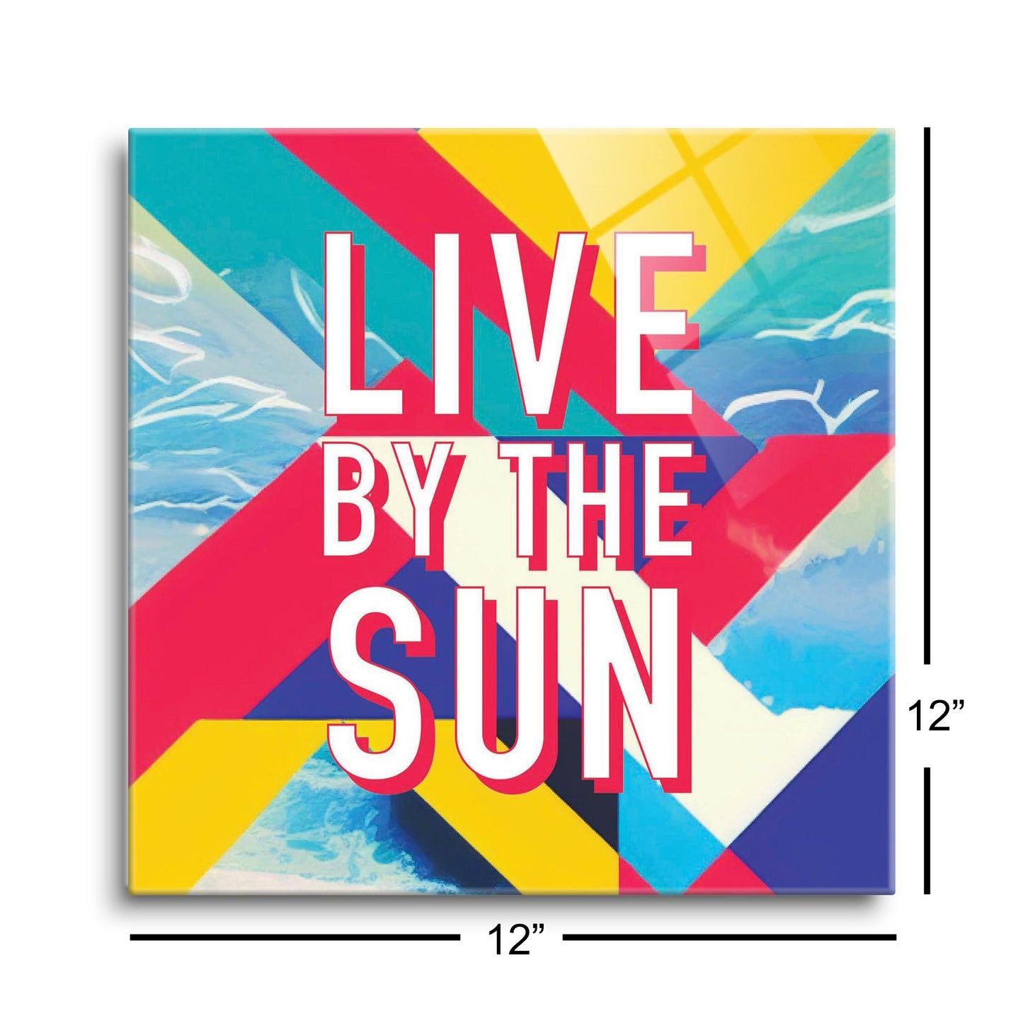 Live By The Sun | Hi-Def Glass Art | Eaches | Min 1