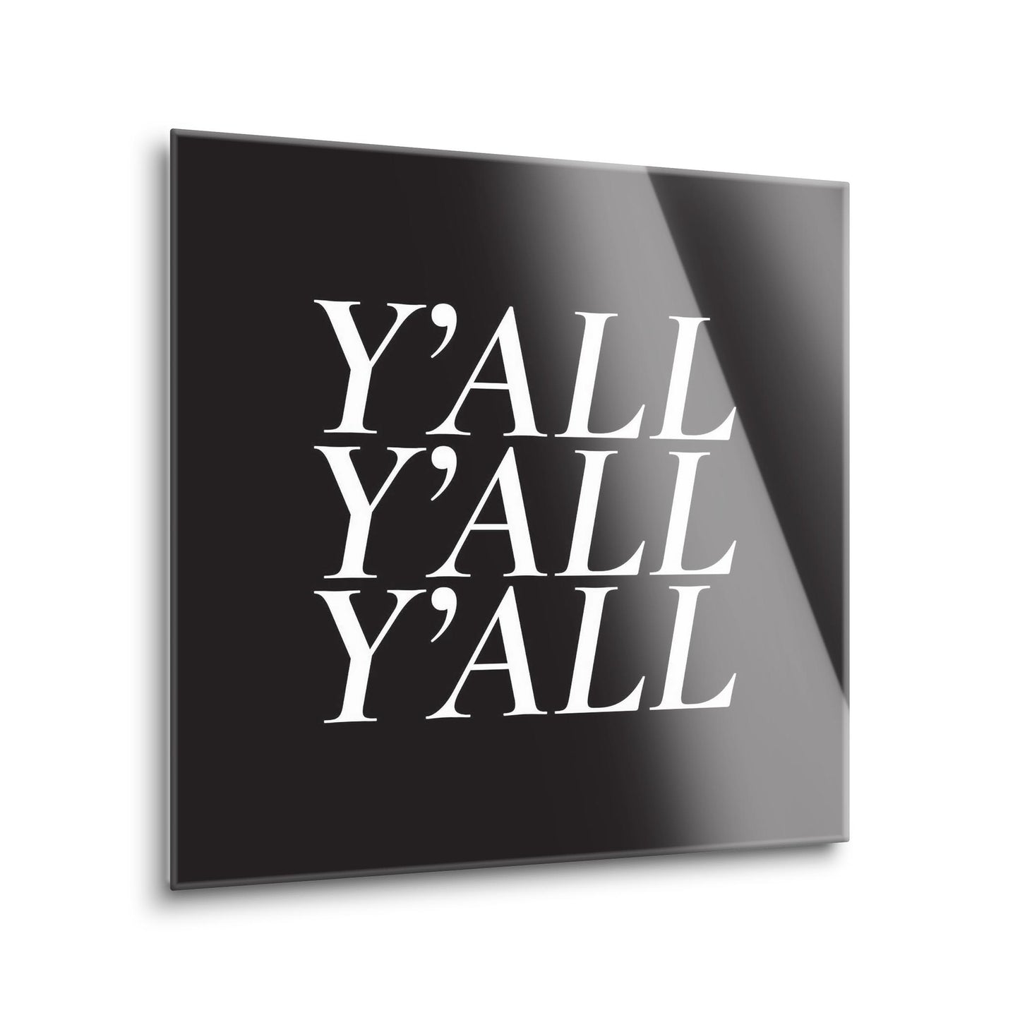 Minimalistic B&W Texas Yall | Hi-Def Glass Art | Eaches | Min 1
