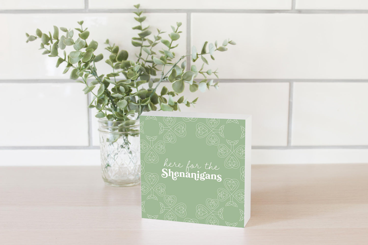 Sage Green Shamrock Here For The Shenanigans | Wood Block | Eaches | Min 4