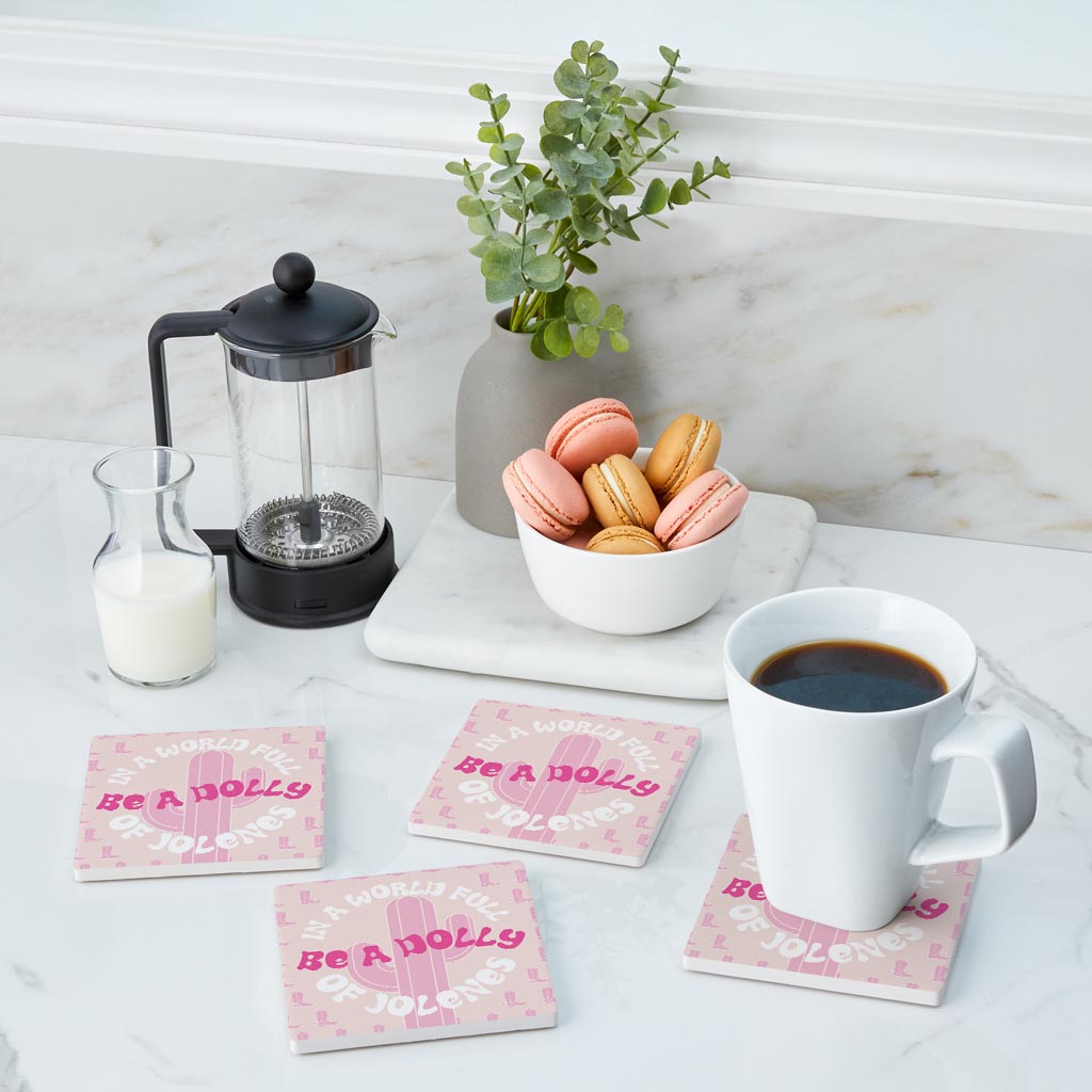 In A World Full Of Jollenes Be A Dolly| Absorbent Coasters | Set of 4 | Min 2