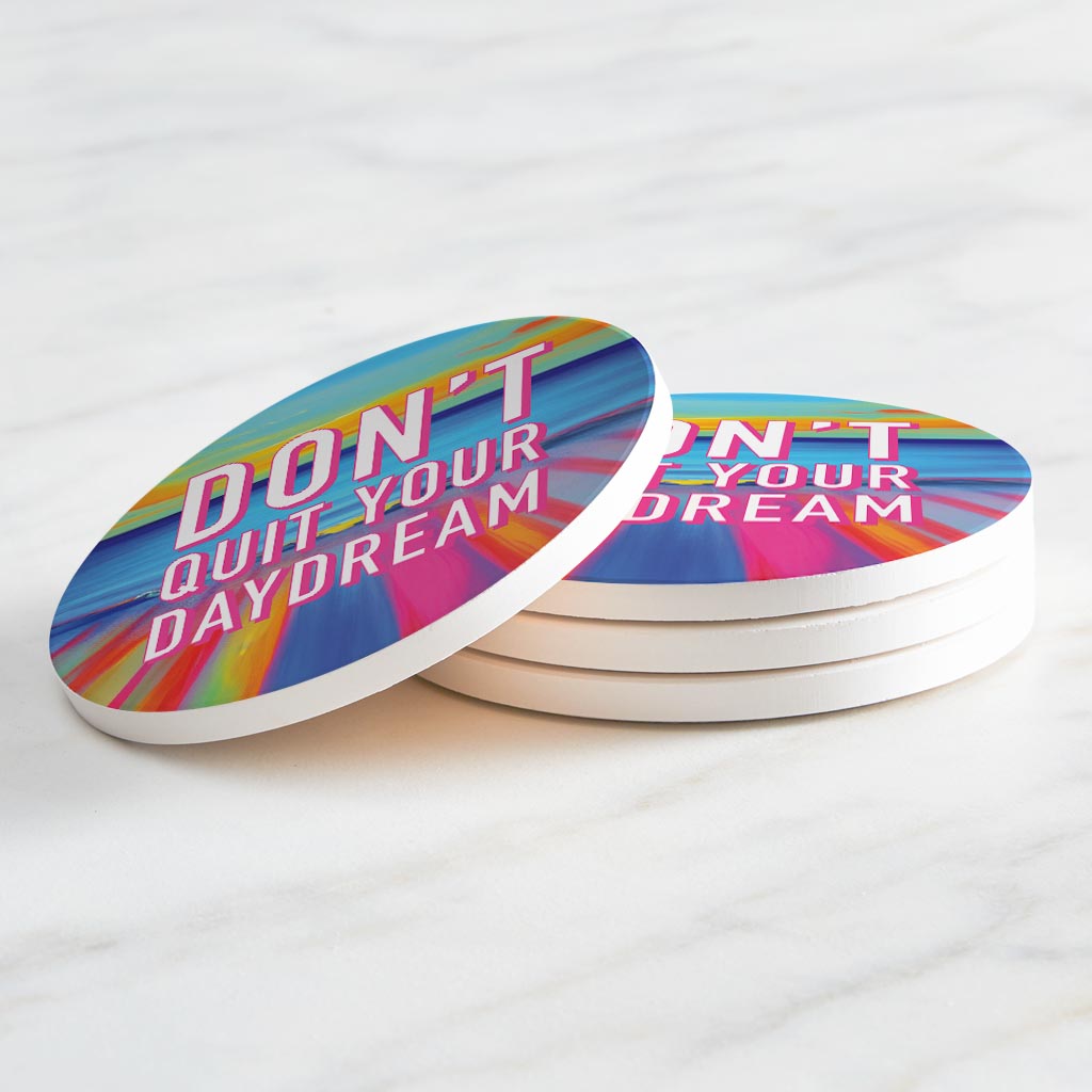 Dont Quit Your Daydream| Absorbent Coasters | Set of 4 | Min 2