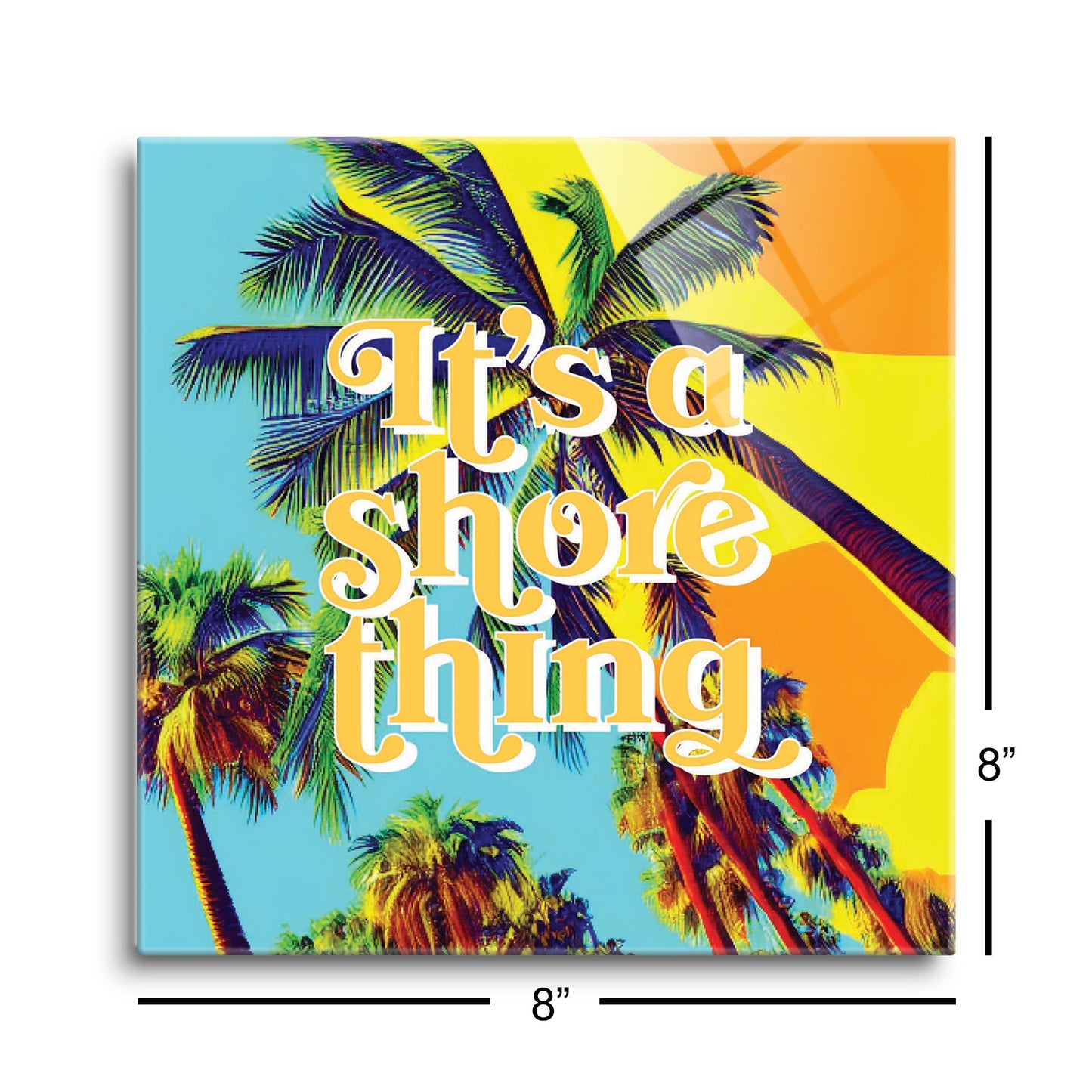 Its A Shore Thing | Hi-Def Glass Art | Eaches | Min 2