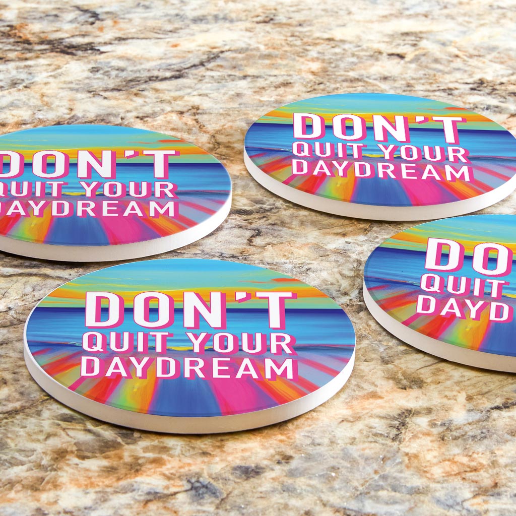 Dont Quit Your Daydream| Absorbent Coasters | Set of 4 | Min 2