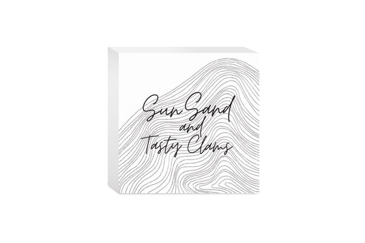 Minimalistic B&W Cape Cod Sun Sand Tasty Clams | Wood Block | Eaches | Min 4
