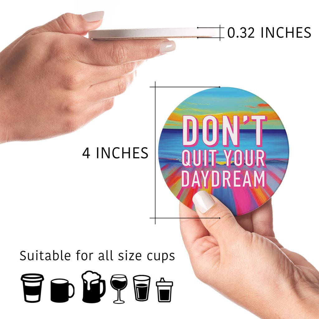 Dont Quit Your Daydream| Absorbent Coasters | Set of 4 | Min 2